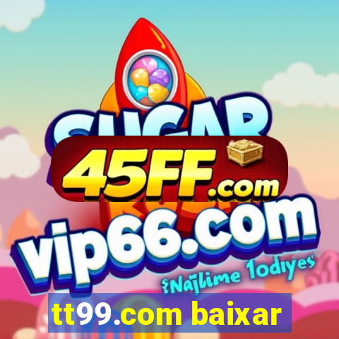 tt99.com baixar